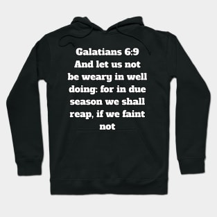 Galatians 6:9 King James Version (KJV) Bible Verse Typography Hoodie